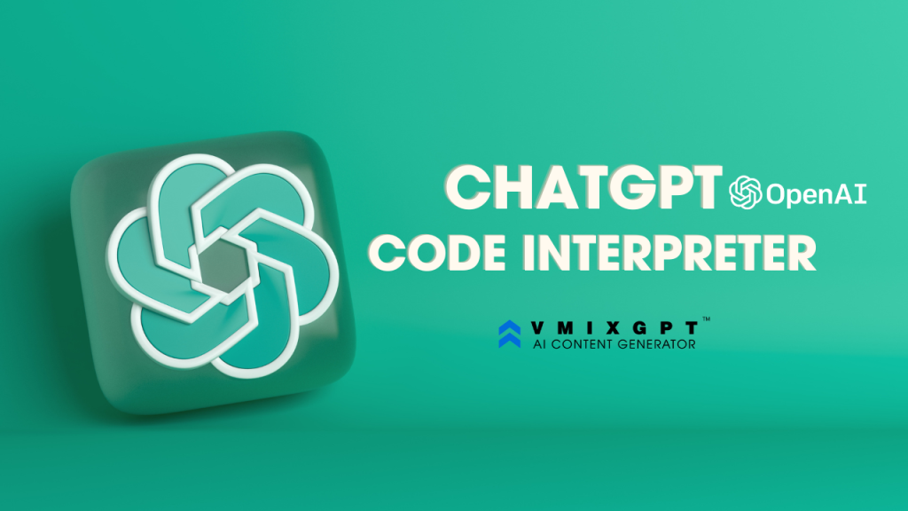 ChatGPT Code Interpreter là gì? và cách sử dụng nó