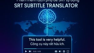 Phần mềm dịch phụ đề SRT tự động-SRT SUBTITLE TRANSLATOR