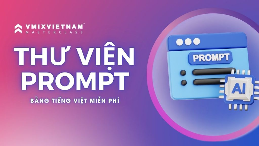 Ra mắt Thư viện Prompt AI tiếng Việt miễn phí