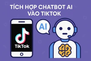 Tích hợp AI Chatbot vào Tiktok